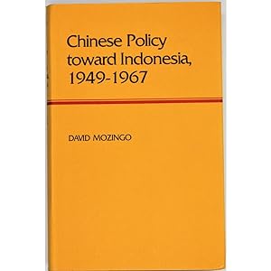 Chinese Policy toward Indonesia, 1949-1967.