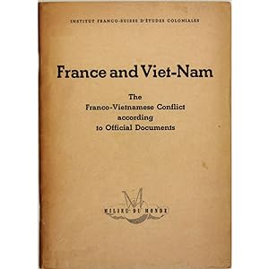 France and Viet-Nam. The Franco-Vietnamese conflict according to official documents.