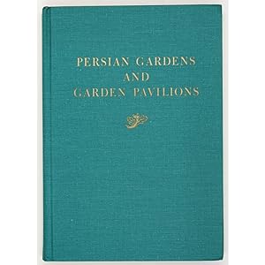 Persian Gardens and Garden Pavillions.