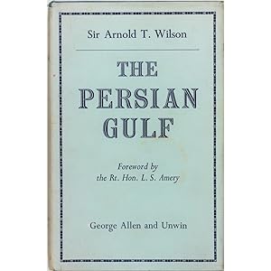 The Persian Gulf. An Historical Sketch from the Earliest Times to the Beginning of the Twentieth ...