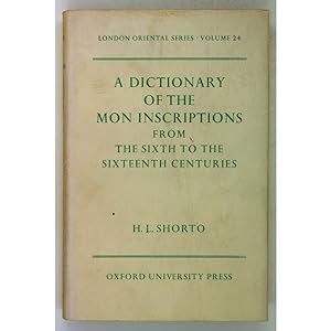 A Dictionary of the Mon inscriptions from the sixth to the sixteenth centuries. Incorporating mat...