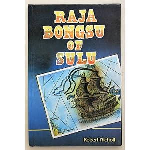 Raja Bongsu of Sulu. A Brunei Hero in his Times.