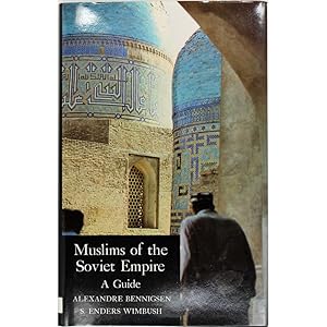 Muslims of the Soviet Empire. A Guide.