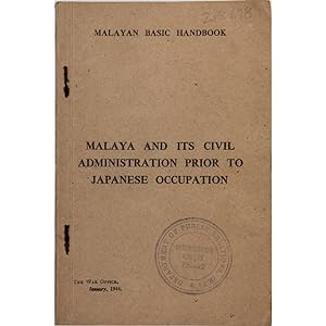 Malaya and its Civil Administration prior to Japanese Occupation.