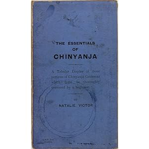 The Essentials of Chinyanja. A tabular display of those portions of Chinyanja grammar which must ...
