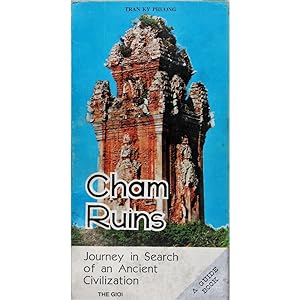 Cham Ruins. Journey in search of an ancient civilization.
