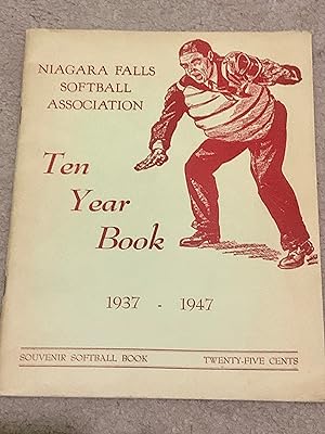 Niagara Falls Softball Association Ten Year Book, 1937-1947 (Souvenir Softball Book)