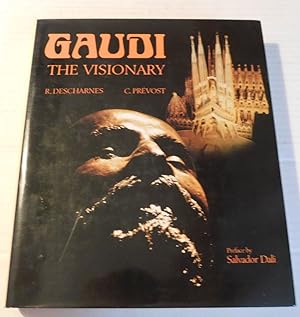 GAUDI: THE VISIONARY. Preface by Salvador Dali.
