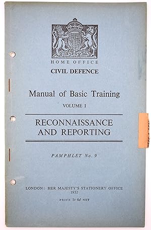 HOME OFFICE CIVIL DEFENCE MANUAL OF BASIC TRAINING Volume I Reconnaissance And Reporting