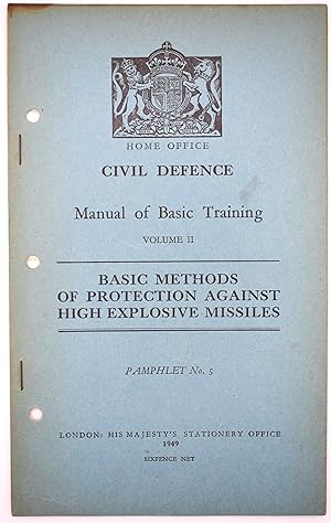 HOME OFFICE CIVIL DEFENCE MANUAL OF BASIC TRAINING Volume II Basic Methods Of Protection Against ...