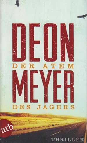 Der Atem des Jägers. Thriller. Deon Meyer. Autoris. Übers. aus dem Engl. von Ulrich Hoffmann