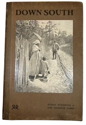 Down South: Pictures by Rudolf Eickemeyer, Jr. With a Preface by Joel Chandler Harris