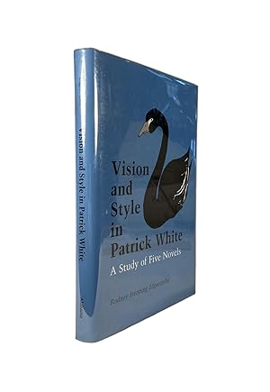 Vision and Style in Patrick White : A Study of Five Novels