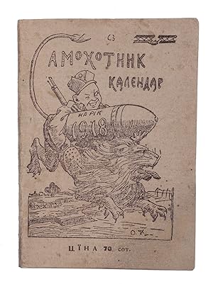 [WEST UKRAINIANS DURING WWI] Kalendarik "Samokhotnika" na zvychainyi rik 1918. Ukrainskym sichovy...