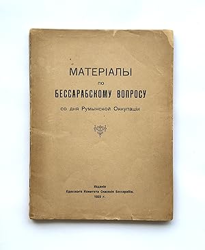 [ODESA] Materialy po bessarabskomu voprosu so dnya rumynskoy okkupatsii [i.e. Materials on the Be...
