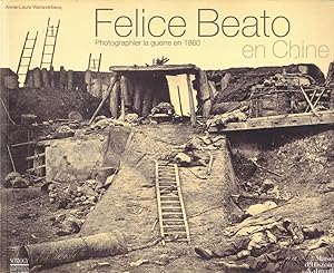 Felice Beato en Chine: Photographier la Guerre en 1860