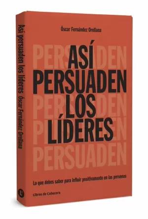 ASÍ PERSUADEN LOS LÍDERES