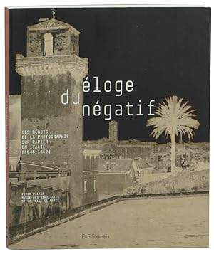 Eloge du négatif : Les débuts de la photographie sur papier en Italie (1846-1862)