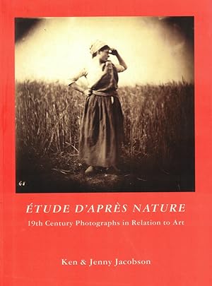 Etude D'Apres Nature: 19th Century Photographs in Relation to Art