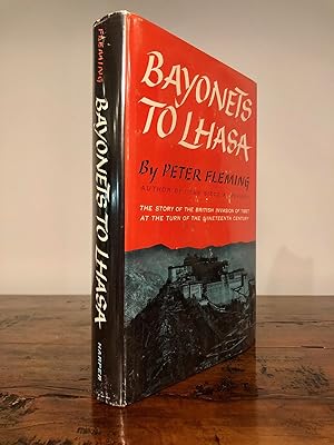 Bayonets to Lhasa The First Full Account of the British Invasion of Tibet in 1904