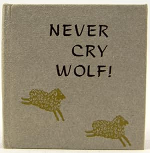 Never Cry Wolf! A Fable Re-told by Carol Cunningham