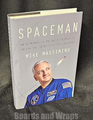 Spaceman An Astronaut's Unlikely Journey to Unlock the Secrets of the Universe