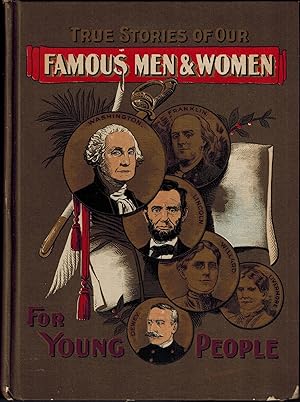 True Stories of Famous Men and Women of America for Young People