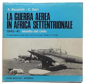 LA GUERRA AEREA IN AFRICA SETTENTRIONALE. 1940-1941 Assalto dal cielo. [ottimo, con firme degli a...