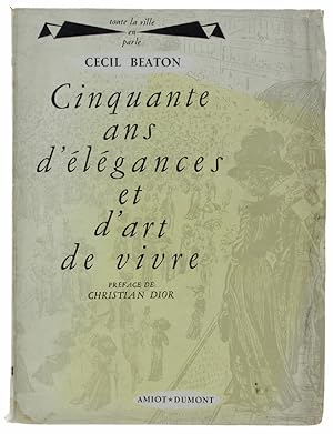 CINQUANTE ANS D'ELEGANCES ET D'ART DE VIVRE. Préface de Christian Dior Suivie de "Porttrait de Ce...