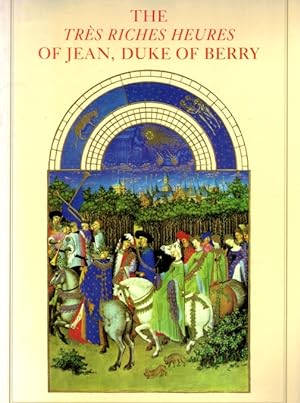The Tres Riches Heures of Jean, Duke of Berry: Musee Conde, Chantilly