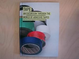 TAPE: An Excursion Through the World of Adhesive Tapes: An Excursion Through the World of Adhesiv...