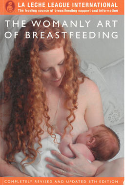 The womanly art of breastfeeding. 8th Edition.