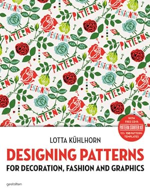 Designing Patterns: For Decoration, Fashion and Graphics For Decoration, Fashion and Graphics