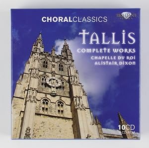 Choral Classics: Tallis Complete Works - Chapelle Du Roi, Alistair Dixon