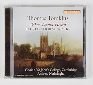 Thomas Tomkins: When David Heard - Sacred Choral Works