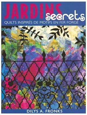 Jardins Secrets. Quilts Inspires de Motifs en Fer Forge