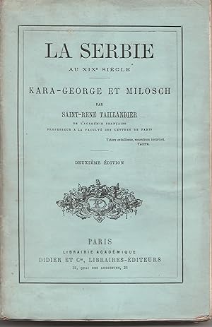 La Serbie au XIXe siècle. Kara-George et Milosh. Deuxième édition