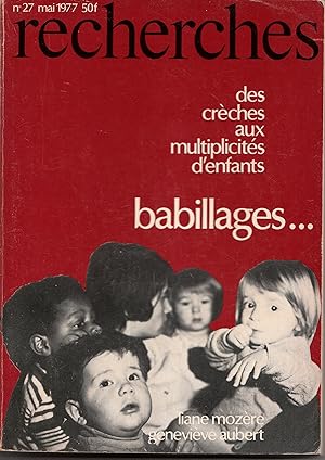 Recherches N° 27. Babillages. Des crèches aux multiplicités d'enfants. Mai 1977