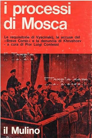 I processi di Mosca (1936 - 1938). Le requisitorie di Vyscinskij, le accuse del "Breve Corso" e l...