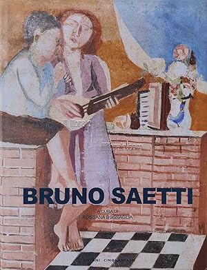 Bruno Saetti. Monografia omaggio nel ventennale della morte