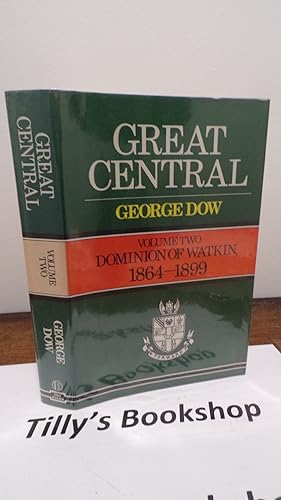 Great Central: Volume Two: Dominion of Watkin, 1864-1899