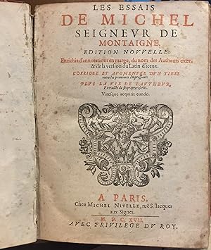 Les Essais de Michel seigneur de Montaigne - Edition nouvelle enrichie d'annotation en marge, du ...