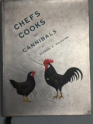 Chefs - Cooks and Cannibals and their various methods of cooking