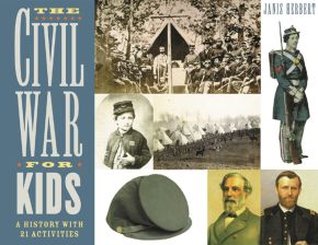 The Civil War for Kids: A History with 21 Activities (14) (For Kids series)