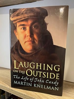 JOHN CANDY LAUGHING ON THE OUTSIDE: THE LIFE OF JOHN CANDY **SIGNED BY THE AUTHOR**