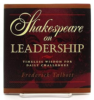 Shakespeare on Leadership: Timeless Wisdom for Daily Challenges