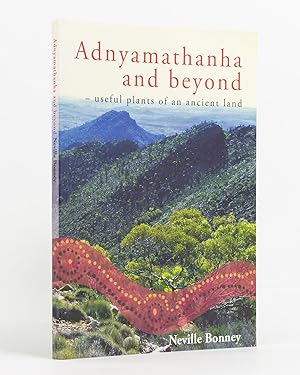 Adnyamathanha and Beyond. Useful Plants of an Ancient Land