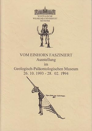 Vom Einhorn Fasziniert. Ausstellung im Geologisch-Paläontologischen Museum 26.10.1993 - 28.02.1994.