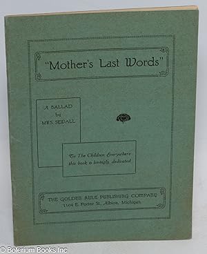 Mother's Last Words: A Ballad