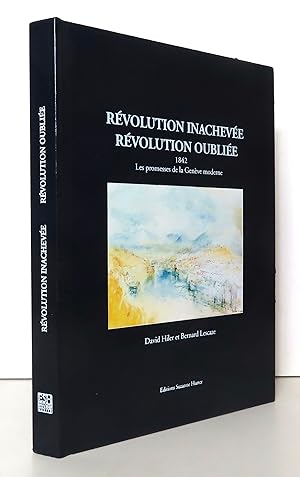 Révolution inachevée, révolution oubliée - 1842. Les promesses de la Genève moderne.